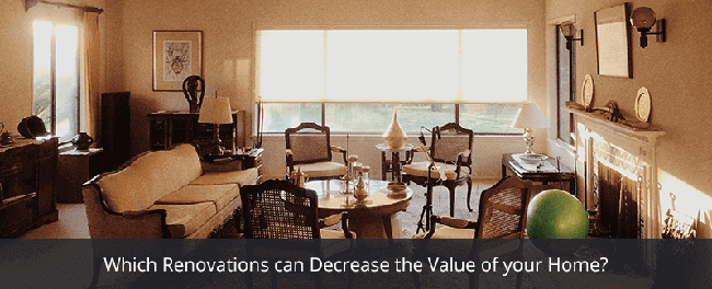 11 Home Renovations That Can Decrease Home Value